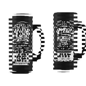 I May Be Wrong But I Highly Doubt It Im A Moore Funny Moore Funny Gifts Coffee Mug | Mazezy