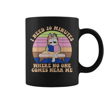 I Need 20 Minutes Where No One Comes Near Me Apparel Coffee Mug - Seseable