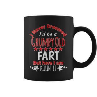 I Never Dreamed Be A Grumpy Old Fart But Killing It Coffee Mug | Mazezy
