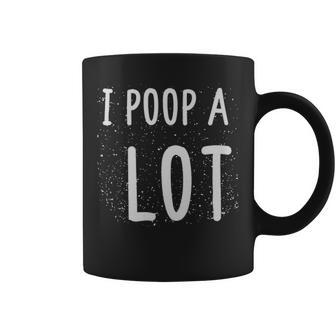 I Poop A Lot Funny Poop Cute Art - I Poop A Lot Funny Poop Cute Art Coffee Mug - Monsterry UK