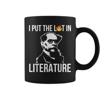 I Put The Lit In Literature Charles Dickens Writer Funny Writer Funny Gifts Coffee Mug | Mazezy