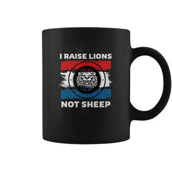 I Raise Lions Not Sheep Powerful Patriotic Parent Coffee Mug | Mazezy