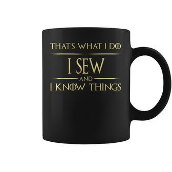 I Sew And I Know Things Sewing Quote Coffee Mug | Mazezy