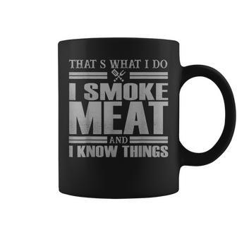I Smoke Meat And I Know Things Bbq Grill Barbecue Party Dad Coffee Mug | Mazezy