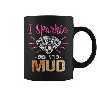 I Sparkle Even In Mud Funny Mudding Team Girls Run Princess Coffee Mug - Seseable
