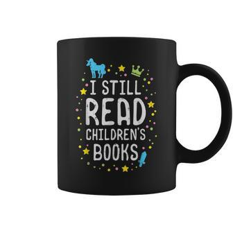 I Still Read Children Books Teacher Bookworm Librarian Mom Gifts For Mom Funny Gifts Coffee Mug | Mazezy DE