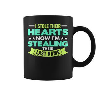 I Stole Their Hearts Now Im Stealing Their Last Name Coffee Mug | Mazezy