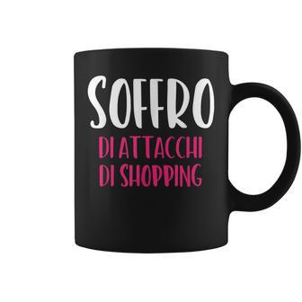 I Suffer From Shopping Attacks Italian Words Coffee Mug | Mazezy
