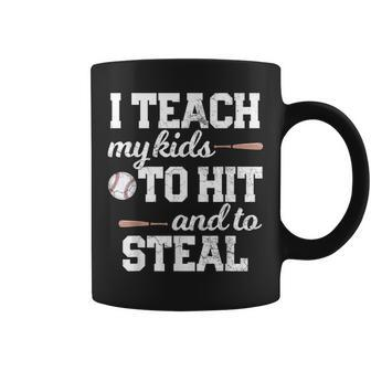 I Teach My Kids To Hit And Steal Baseball Mom Dad Gift Gifts For Mom Funny Gifts Coffee Mug | Mazezy DE
