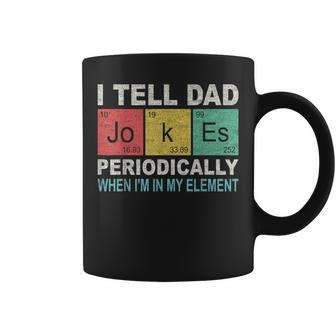 I Tell Dad Jokes Periodically But Only When Im My Element Coffee Mug | Mazezy