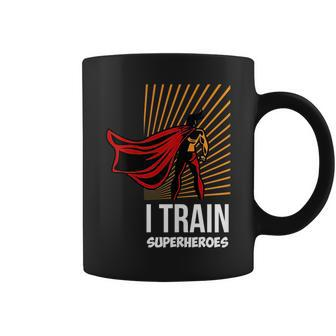 I Train Superheroes Funny Teacher Coach Gifts For Teacher Funny Gifts Coffee Mug | Mazezy