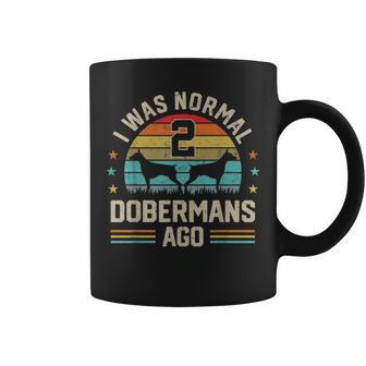 I Was Normal 2 Dobermans Ago Pinscher Dog Dad Mom Owner Coffee Mug | Mazezy