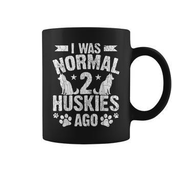 I Was Normal 2 Huskies Ago Funny Dog Owner Lover Graphic Coffee Mug - Thegiftio UK