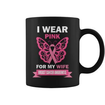 I Wear Pink For My Wife Breast Cancer Month Support Squad Funny Gifts For Wife Coffee Mug | Mazezy