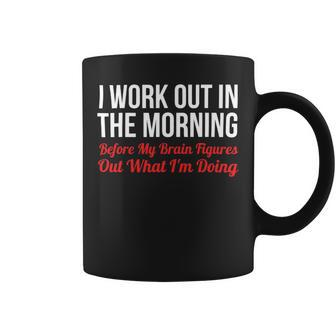I Work Out In The Morning Funny Calisthenics Gym Fitness Coffee Mug - Monsterry