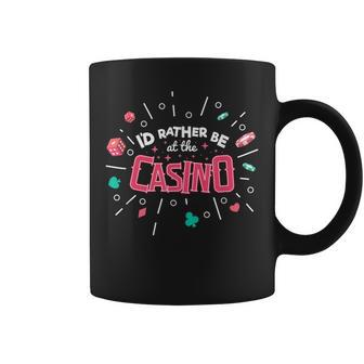 Id Rather Be At The Casino I Funny Poker Player Casino Gift For Women Coffee Mug - Thegiftio UK