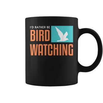 Id Rather Be Bird Watching | Cute Nerd Bird Watching Funny Gifts Coffee Mug | Mazezy