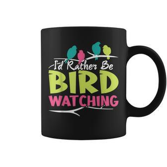 Id Rather Be Bird Watching Ornithology Ornithologist Bird Watching Funny Gifts Coffee Mug | Mazezy