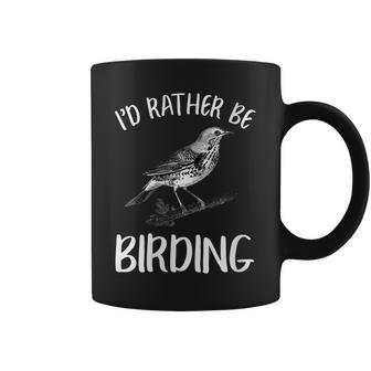 Id Rather Be Birding Bird Loves Birdwatching Birdwatching Gifts Coffee Mug | Mazezy
