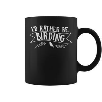 Id Rather Be Birding Birdwatching Design Birdwatching Gifts Coffee Mug | Mazezy