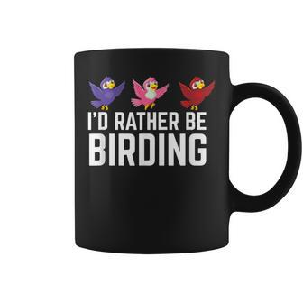 Id Rather Be Birding Design For Bird Watching Lover Bird Watching Funny Gifts Coffee Mug | Mazezy