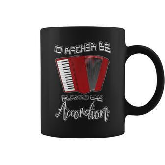 I'd Rather Be Playing The Accordion Music Keyboard T Coffee Mug | Mazezy