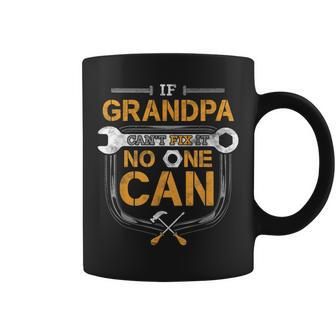 If Grandpa Cant Fix It Handyman Gift Car Auto Mechanic Gift For Mens Coffee Mug | Mazezy