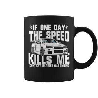 If One Day The Speed Kills Me Coffee Mug | Mazezy