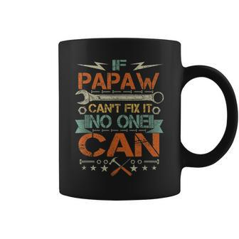 If Papaw Cant Fix It No One Can Funny Fathers Day Gift Gift For Mens Coffee Mug | Mazezy DE