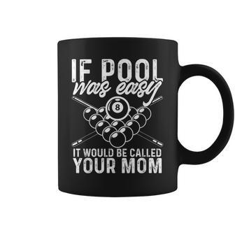 If Pool Was Easy Funny Sport Pool Billiard Player Coffee Mug - Thegiftio UK