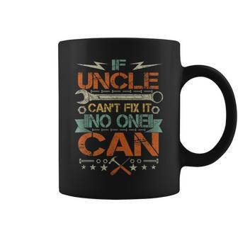 If Uncle Cant Fix It No One Can Funny Fathers Day Xmas Gift For Mens Coffee Mug | Mazezy DE