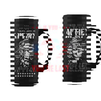 If You Aint First Youre Last Independence Day 4Th Of July Coffee Mug | Mazezy
