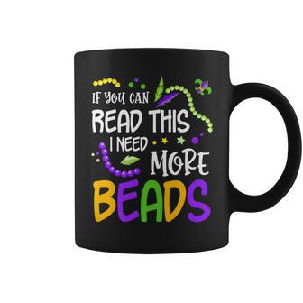 If You Can Read This I Need More Beads Mardi Gras Funny Coffee Mug - Thegiftio UK