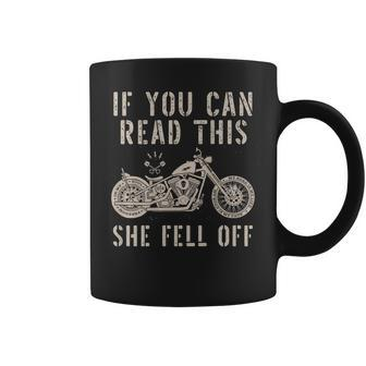 If You Can Read This She Fell Off Distressed Motorcycle Gift For Mens Coffee Mug | Mazezy