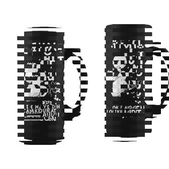 If You Hurt My Dog I Can Make Your Death Look Like Accident Coffee Mug | Mazezy