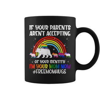 If Your Parents Arent Accepting Im Your Mom Now Lgbt Flag  Coffee Mug