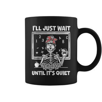 I'll Just Wait Until It's Quiet Teacher Lazy Halloween Meme Coffee Mug - Monsterry