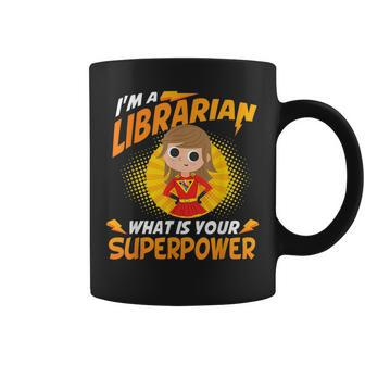 Im A Librarian Superpowers School Library Book Cataloger Coffee Mug | Mazezy