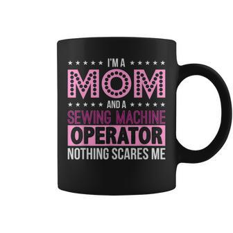 Im A Mom And A Sewing Machine Operator Design Gift For Mom Coffee Mug | Mazezy