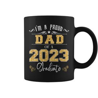 Im A Proud Dad Of A Class Of 2023 Graduate Senior 23 Coffee Mug | Mazezy