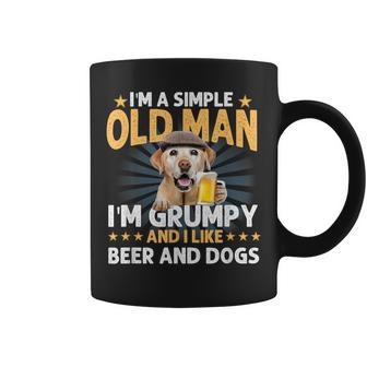 Im A Simple Old Man Im Grumpy And I Like Beer And Dogs Old Man Funny Gifts Coffee Mug | Mazezy