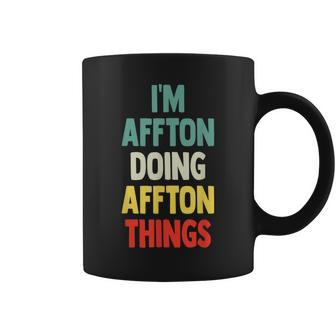 I'm Affton Doing Affton Things Fun Personalized Name Affton Coffee Mug | Mazezy