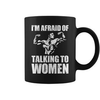 Im Afraid Of Talking To Women Satirical Workout Coffee Mug - Seseable