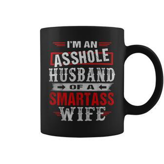 Im An Asshole Husband Of A Smartass Wife Coffee Mug | Mazezy