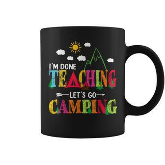Im Done Teaching Lets Go Camping Funny Camper Teacher Coffee Mug | Mazezy