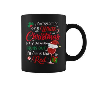 I'm Dreaming Of A White Christmas But If The White Runs Out Coffee Mug | Mazezy