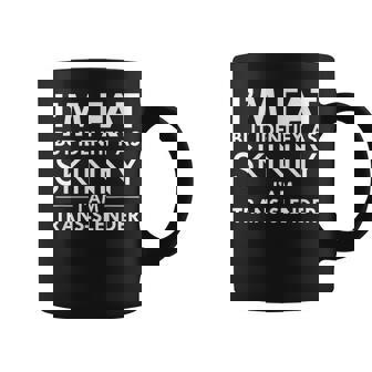I'm Fat But Identify As Skinny I Am Trans-Slender Coffee Mug | Mazezy