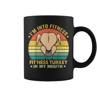 I'm Into Fitness Fit'ness Turkey In My Mouth Thanksgiving Coffee Mug - Seseable