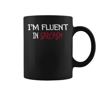 Im Fluent In Sarcasm Coffee Mug | Mazezy