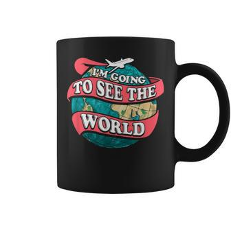 Im Going To See The World Traveling Coffee Mug | Mazezy